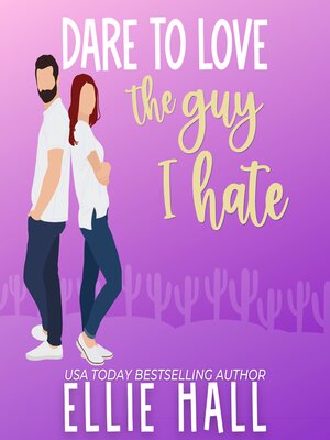 cover image of Dare to Love the Guy I Hate